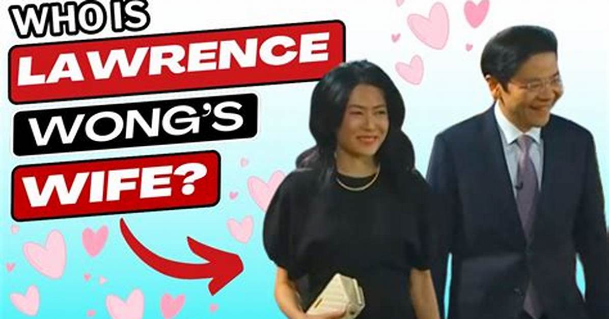 Lawrence Wong's Joyous Second Marriage: a Love Story Unveiled