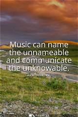 Leonard Bernstein: 'Music Can Name the Unnameable and Communicate the Unknowable.'