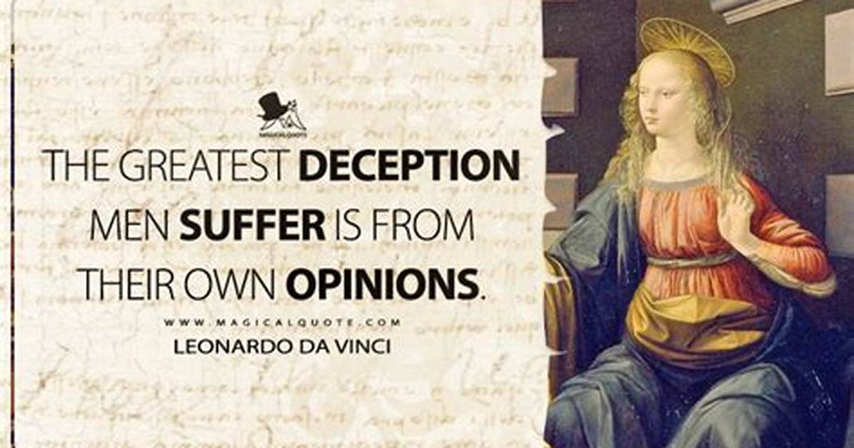 Leonardo Da Vinci the Greatest Deception Men Suffer Is from Their Own