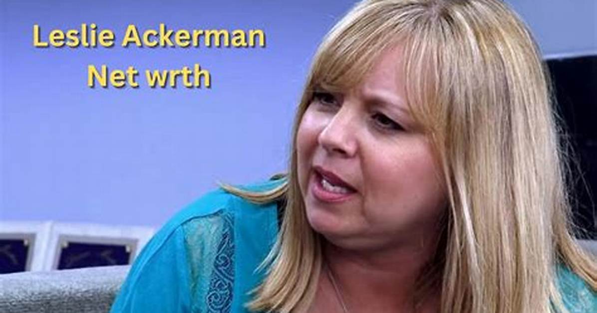 Leslie Ackerman Net Worth: Details About Age, Career, Movie, Income - Sarkariresult