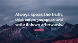 Lewis Carroll: 'Always Speak the Truth, Think Before You Speak, and Write It Down Afterwards.'
