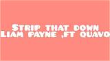 Liam Payne & Quavo - Strip That Down Lyrics | Official Lyrics