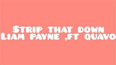 Liam Payne & Quavo - Strip That Down Lyrics | Official Lyrics