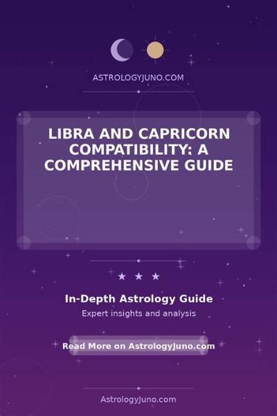 Libra and Capricorn Match: a Comprehensive Guide to Their Compatibility