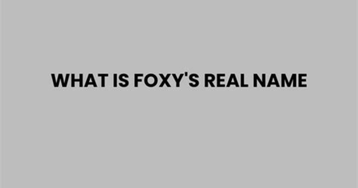 Lily Foxy Real Name: Unveiling the Truth Behind the Famous Content Creator