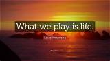 Louis Armstrong: 'What We Play Is Life.'