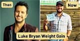 Luke Bryan Weight Gain: What You Need to Know
