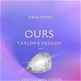 Lyrical Analysis of “Ours” by Taylor Swift