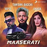 Lyrics & Translations of Maaserati by Akasa Singh & Sachin, Jigar, Vayu & Tanishk Bagchi