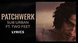 Lyrics & Translations of Patchwerk by Two Feet & Sub Urban