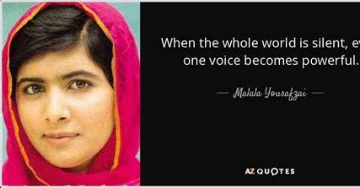 Malala Yousafzai When the Whole World Is Silent Even One Voice Becomes