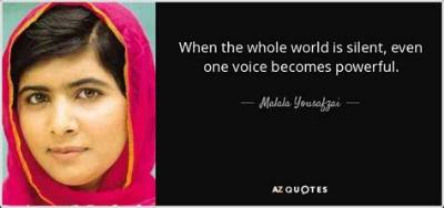 Malala Yousafzai: 'When the Whole World Is Silent, Even One Voice Becomes Powerful.'