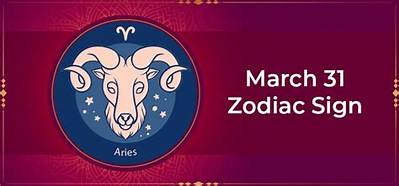 March 31 Is What Zodiac Sign: Unveiling the Secrets of Aries