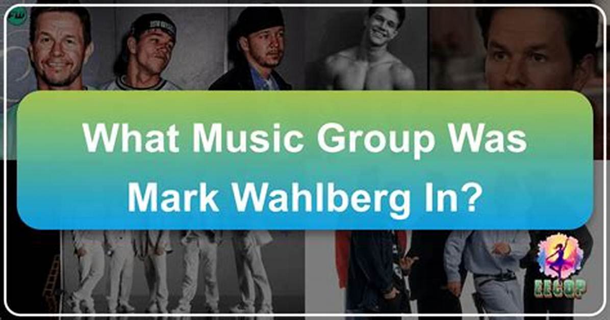 Mark Wahlberg S Musical Past the Music Group He Was a Part Of