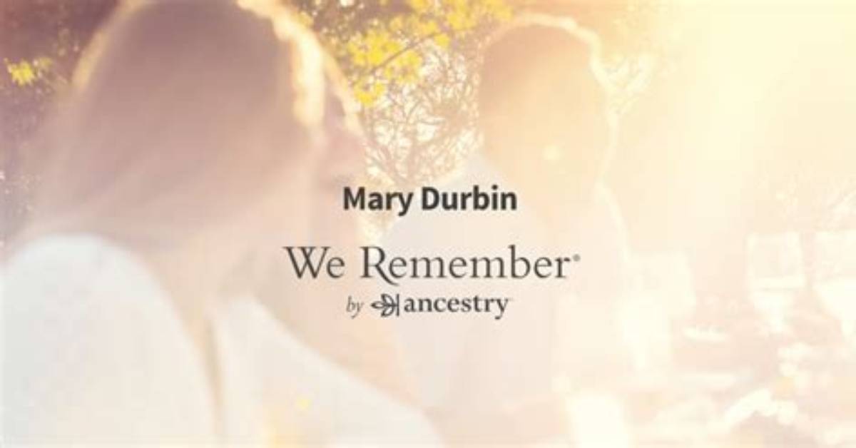 Mary Durbin Obituary a Cherished Life