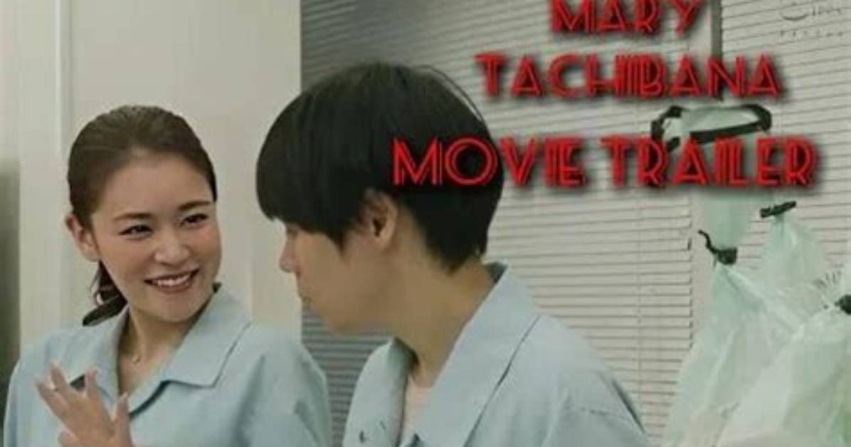 Mary Tachibana Movie: Unveiling the Story Behind the Iconic Film