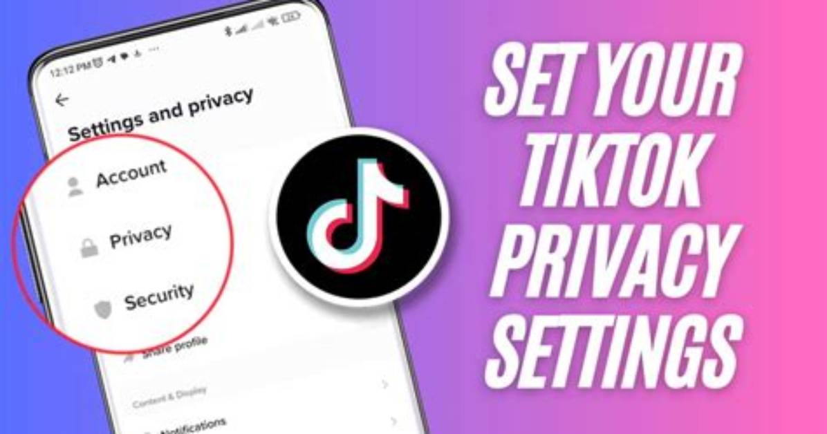 Mastering Privacy Settings on Tiktok: a Comprehensive Guide