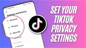 Mastering Privacy Settings on Tiktok: a Comprehensive Guide