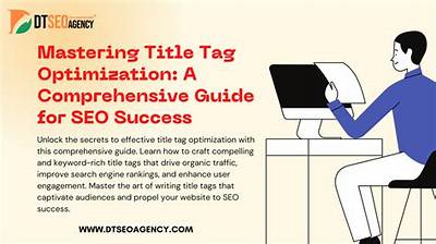 Mastering Seo Title Tag Tools: a Comprehensive Guide for Better Rankings