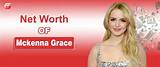 Mckenna Grace Net Worth: How Rich Is the Actress Actually?