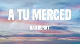 Meaning of a Tu Merced by Bad Bunny