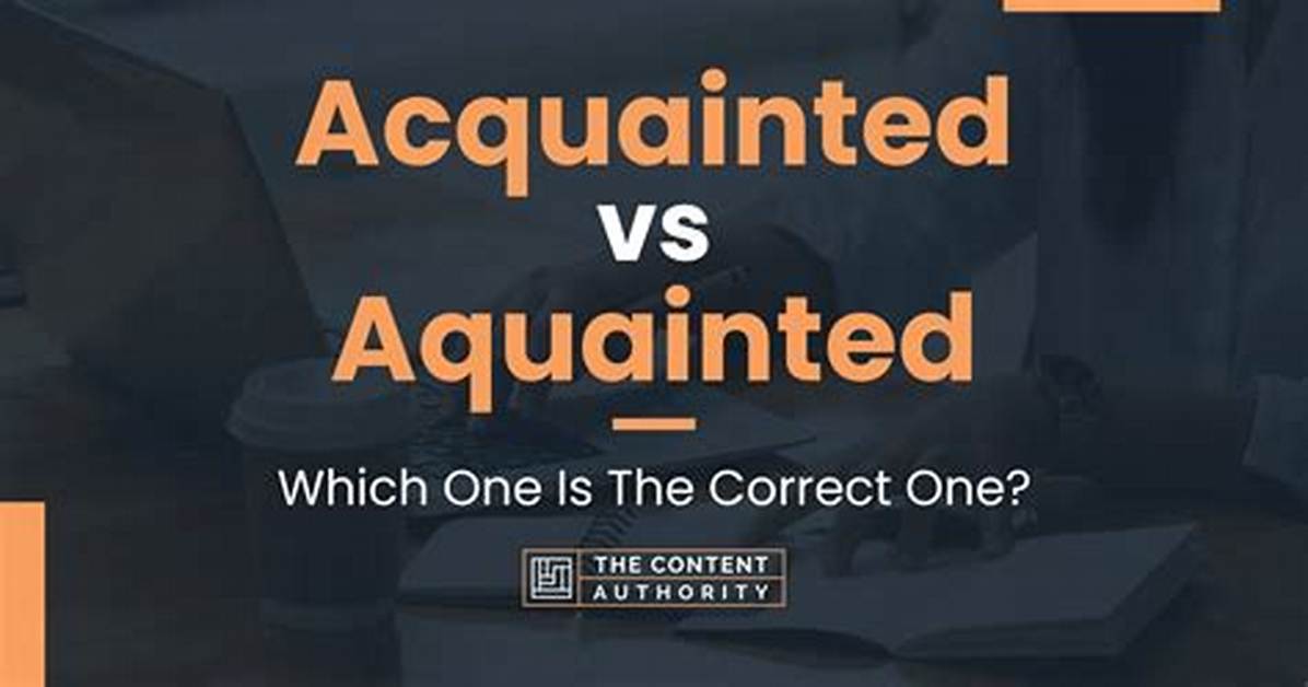 Meaning of Acquainted by The