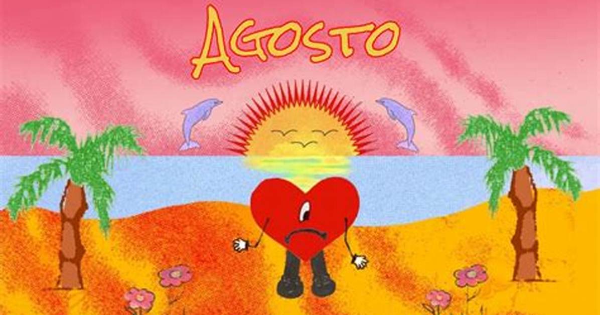 Meaning of Agosto by Bad Bunny