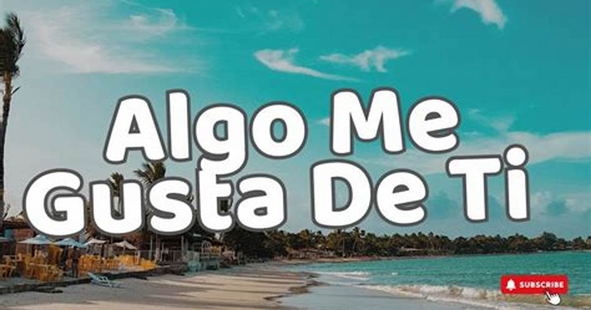 Meaning of Algo Me Gusta De Ti by Chris Brown