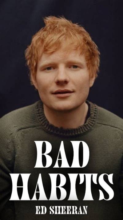 Meaning of Bad Habits by Ed Sheeran