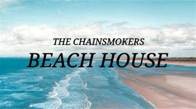 Meaning of Beach House by the Chainsmokers