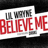 Meaning of Believe Me by Lil Wayne