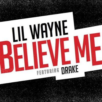 Meaning of Believe Me by Lil Wayne