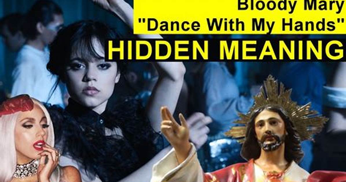 Meaning of Bloody Mary (Dance with My Hands) by Lady Gaga