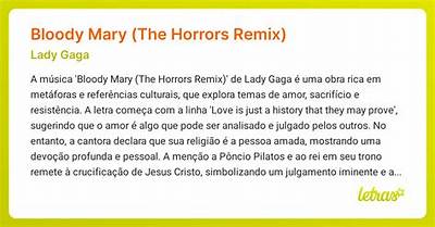 Meaning of Bloody Mary (The Horrors Remix) by Lady Gaga