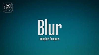 Meaning of Blur by Imagine Dragons