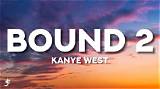 Meaning of Bound 2 by Kanye West