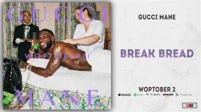 Meaning of Break Bread by Gucci Mane