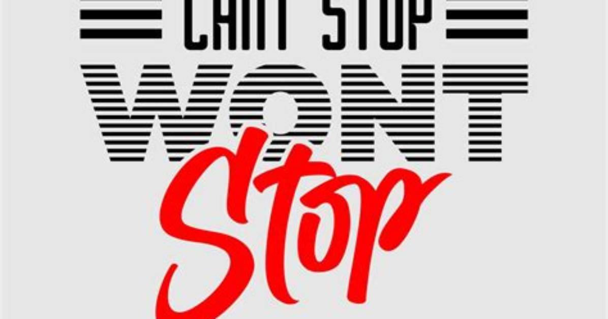 Meaning of "Can't Stop, Won't Stop Moving"