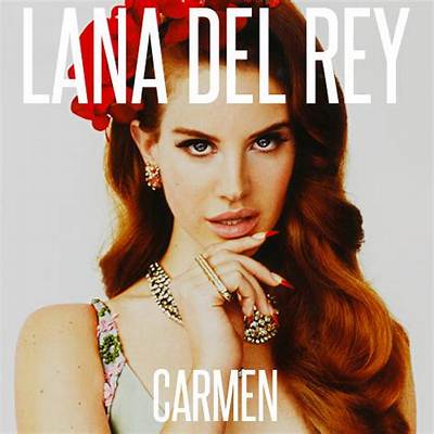 Meaning of Carmen by Lana Del Rey
