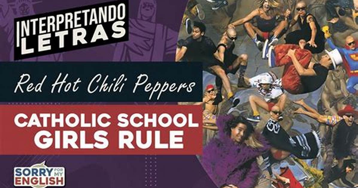 Meaning of Catholic School Girls Rule by Red Hot Chili