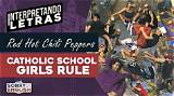 Meaning of Catholic School Girls Rule by Red Hot Chili Peppers