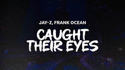 Meaning of Caught Their Eyes by Jay-Z