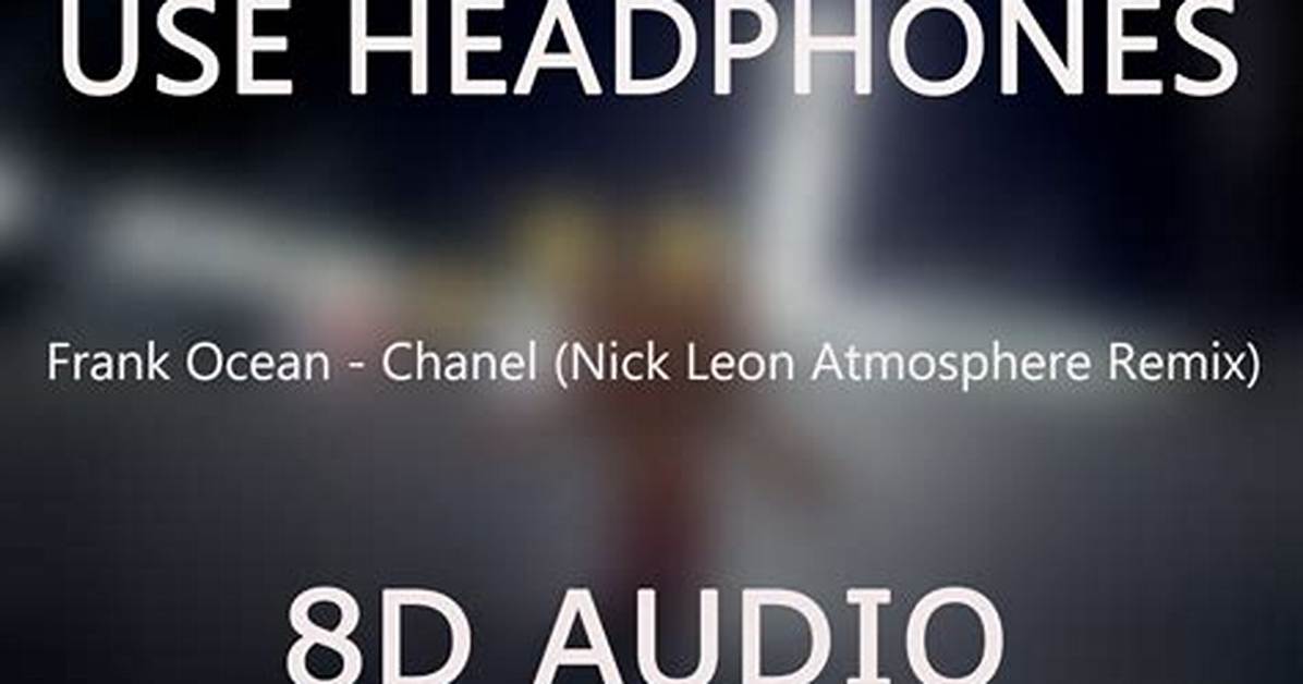 Meaning of Chanel (Nick Leon Atmosphere Remix) by Frank Ocean