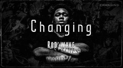 Meaning of Changing by Rod Wave