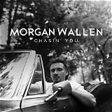 Meaning of Chasin' You by Morgan Wallen