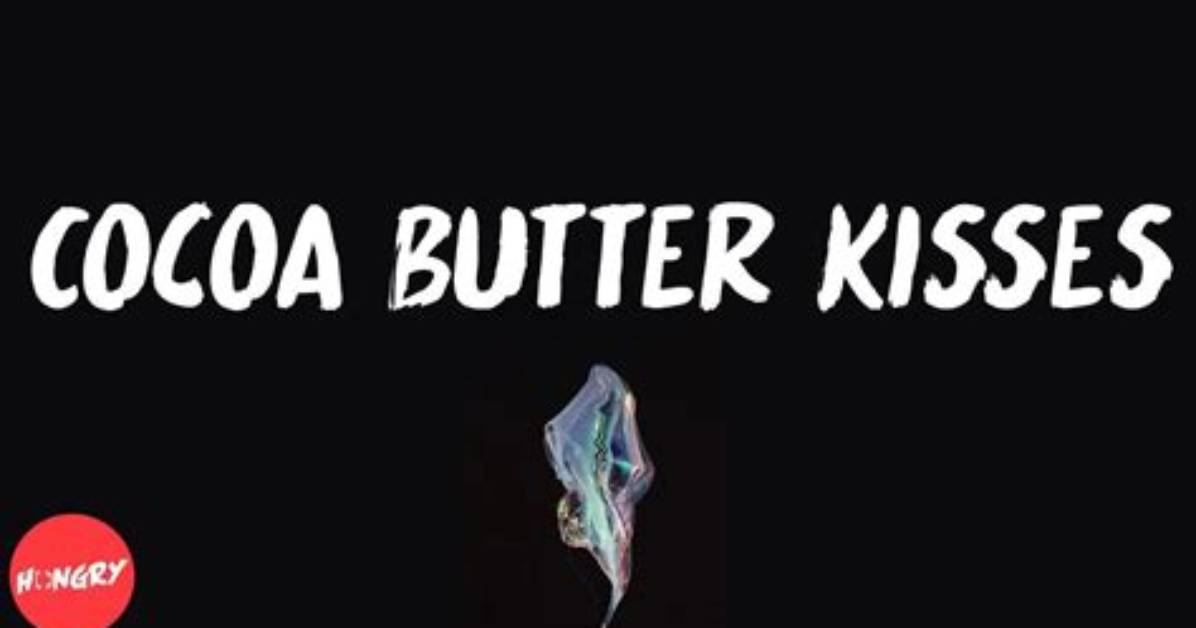 Meaning of Cocoa Butter Kisses by Chance The