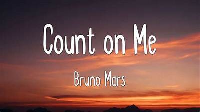 Meaning of Count on Me by Bruno Mars
