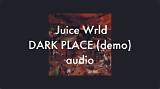 Meaning of Dark Place (Demo) by Juice Wrld