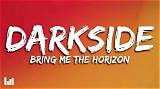 Meaning of Darkside by Bring Me the Horizon