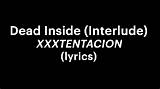 Meaning of Dead Inside (Interlude) by Xxxtentacion